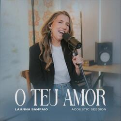 O Teu Amor - Acústico (Ao Vivo)