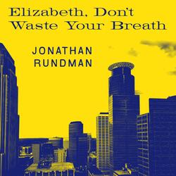 Elizabeth, Don't Waste Your Breath