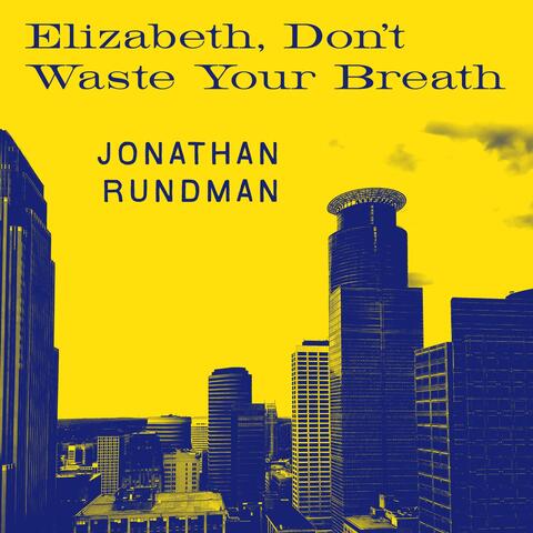 Elizabeth, Don't Waste Your Breath