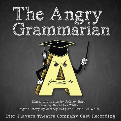 The Angry Grammarian (Pier Players Cast Recording)