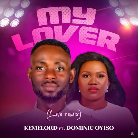 My Lover (Remix) [Live] [feat. Dominic Oyiso]