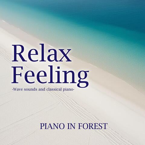 Relax Feeling -Wave sounds and classical piano-