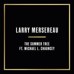 The Summer Tree (feat. Michale L. Chauncey)