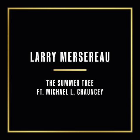 The Summer Tree (feat. Michale L. Chauncey)
