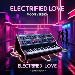 Electrified Love (Moog Version)