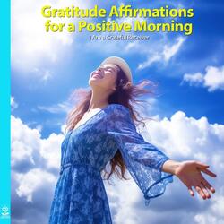 Gratitude Affirmations for a Positive Morning. I Am a Grateful Receiver (feat. Jess Shepherd)