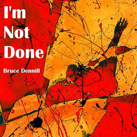 I'm Not Done