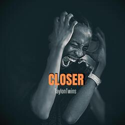 Closer