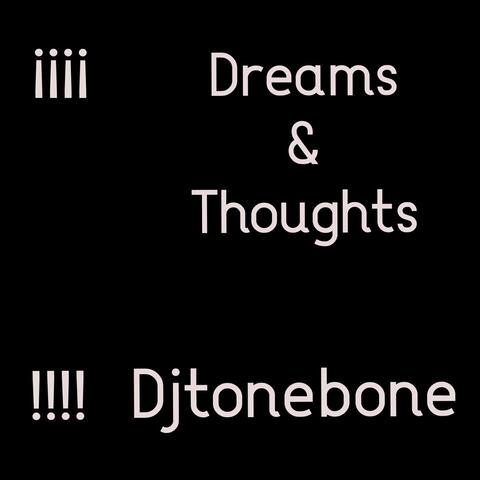 Dreams & Thoughts