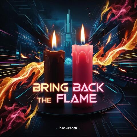 Bring Back the Flame
