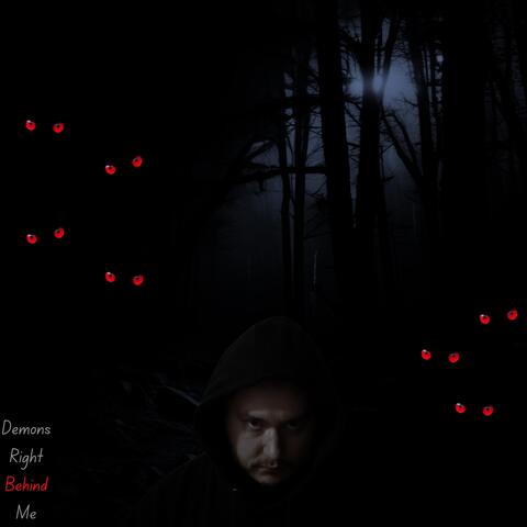 Demons Right Behind Me