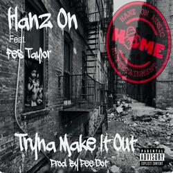 Tryna Make It Out (feat. Fes Taylor)