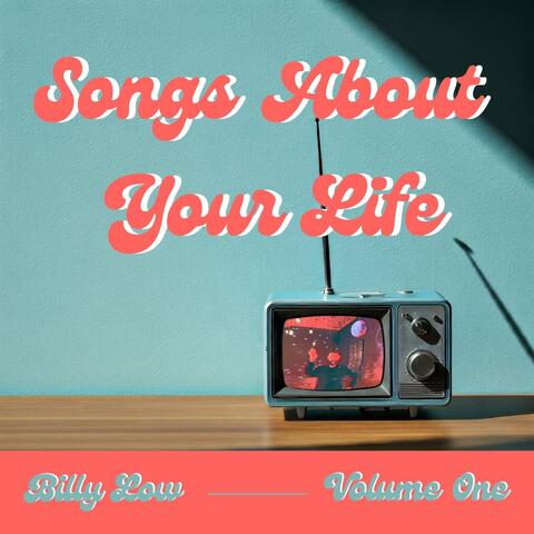 Songs About Your Life, Vol. 1