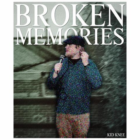 Broken Memories