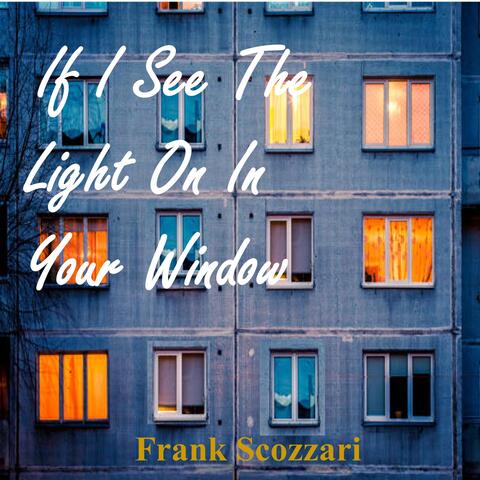 If I See the Light on in Your Window