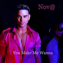 You Make Me Wanna