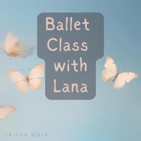 Ballet Class with Lana