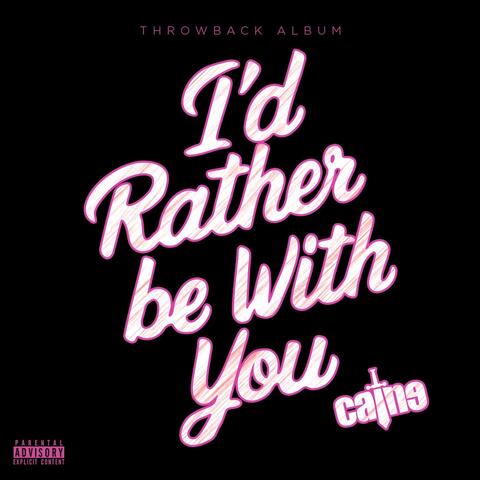 I'd Rather Be With You