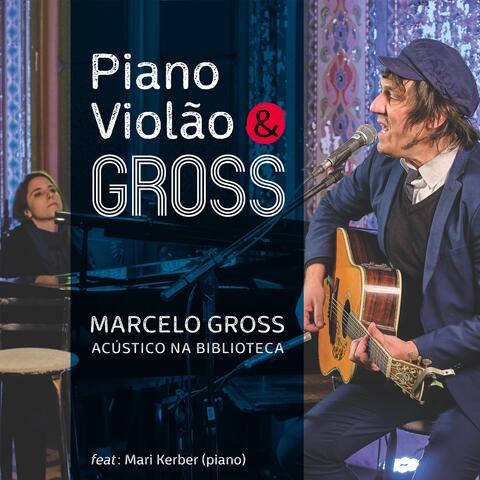 Piano, Violão & Gross