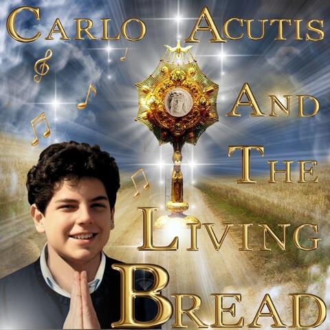 Carlo Acutis and the Living Bread