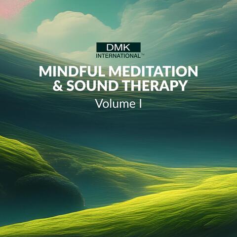 Mindful Meditation & Sound Therapy, Vol. 1