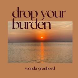 Drop Your Burden