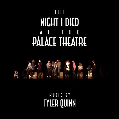 The Night I Died at the Palace Theatre