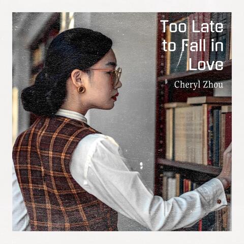 Too Late to Fall in Love