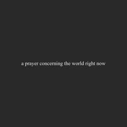 a prayer concerning the world right now