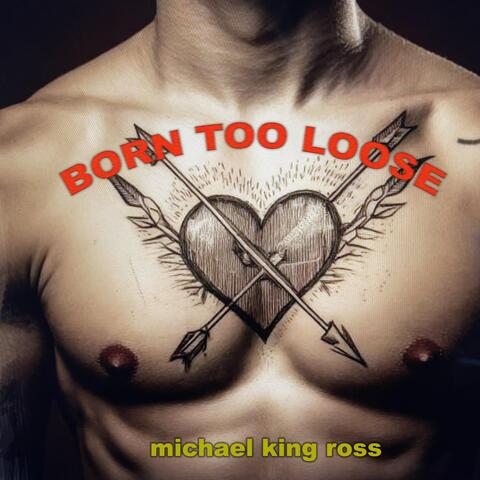 Born Too Loose