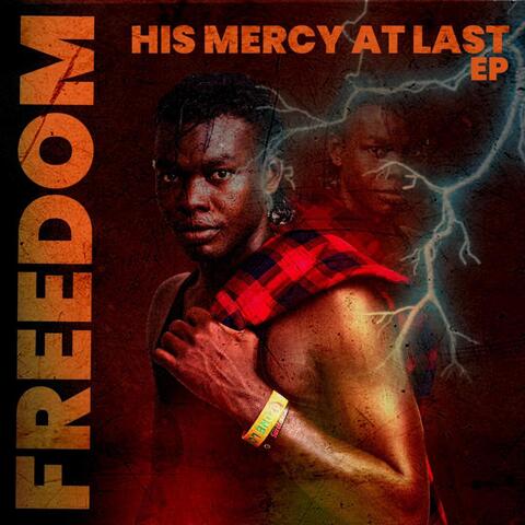 HIS MERCY AT LAST