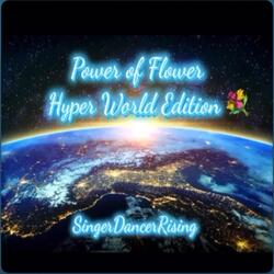 Power of Flower Hyper World Edition