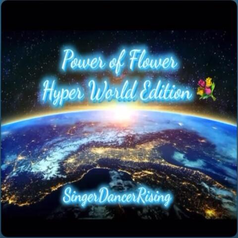 Power of Flower Hyper World Edition
