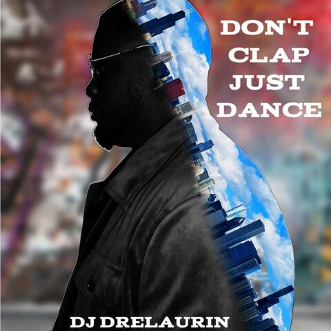 Don't Clap Just Dance