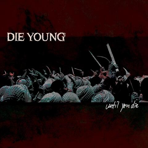 Until You Die