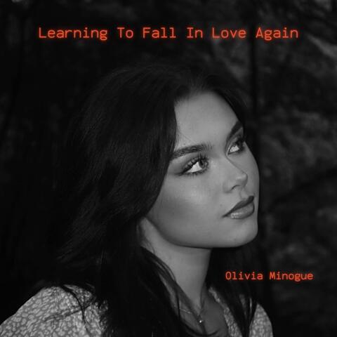 Learning To Fall In Love Again