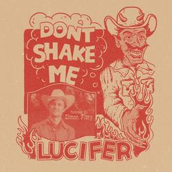 Don't Shake Me Lucifer
