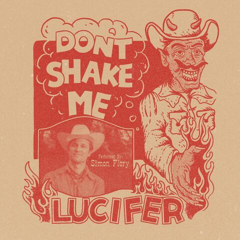 Don't Shake Me Lucifer