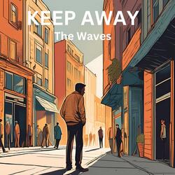 KEEP AWAY