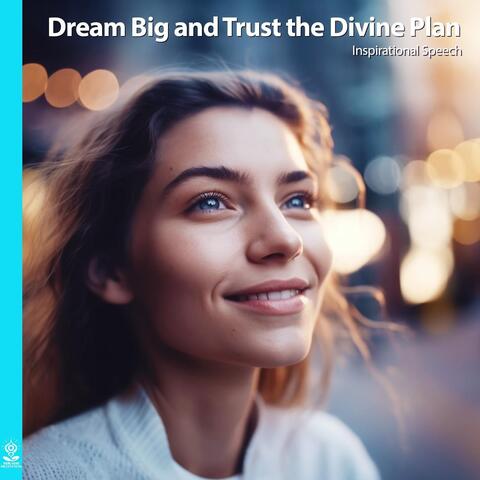 Dream Big and Trust the Divine Plan. Inspriational Speech (feat. Jess Shepherd)