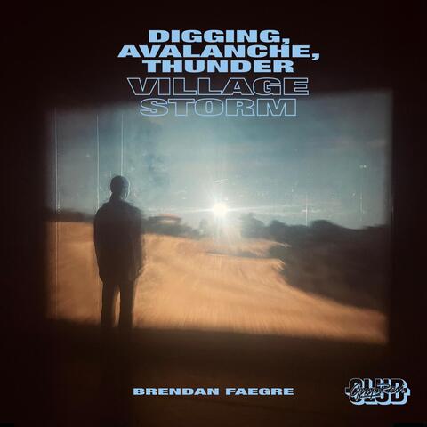 Digging, Avalanche, Thunder - Village Storm