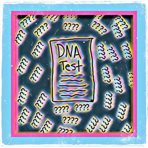 DNA Test - (Be A Blessing)
