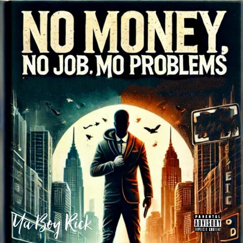 No Money No Job Mo Problems