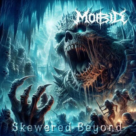Skewered Beyond