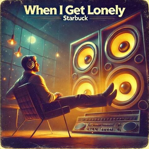 When I Get Lonely