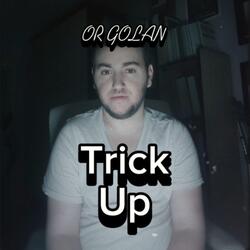 Trick Up