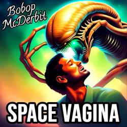 Space Vagina (from Outer Space) [New Wave]