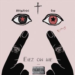 EYEZ ON ME (feat. Cyp)