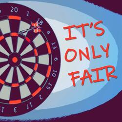 It's Only Fair