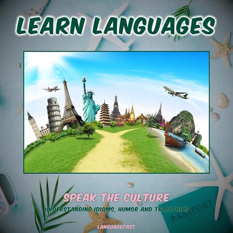 Speak the Culture: Understanding Idioms, Humor and Traditions (Learn Languages)